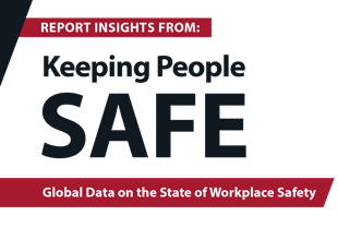 Keeping People Safe Report - Global Data on the State of Workplace Safety