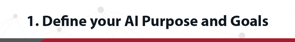 Define your ai purpose and goals